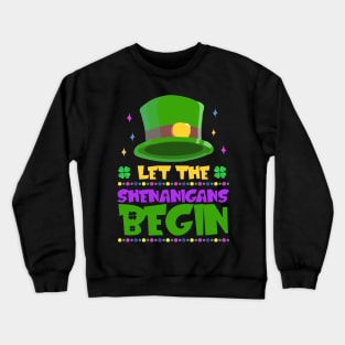 Leprechauns Hat Let The Shenanigans Begin Crewneck Sweatshirt